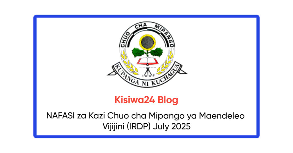 NAFASI za Kazi Chuo cha Mipango ya Maendeleo Vijijini (IRDP) July 2025 NAFASI za Kazi Chuo cha Mipango ya Maendeleo Vijijini (IRDP) July 2025