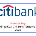 NAFASI za Kazi Citi Bank Tanzania July 2025