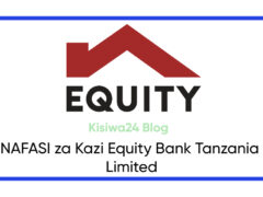 NAFASI za Kazi Equity Bank Tanzania Limited NAFASI za Kazi Equity Bank Tanzania Limited