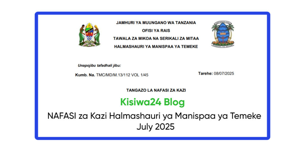 NAFASI za Kazi Halmashauri ya Manispaa ya Temeke July 2025