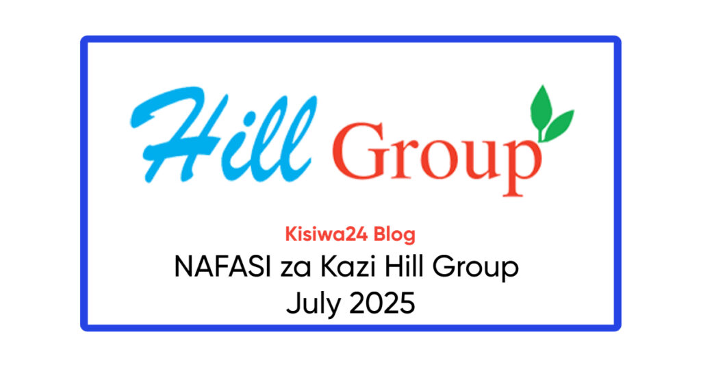 NAFASI za Kazi Hill Group July 2025