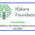 NAFASI za Kazi Ifakara Health Institute July 2025