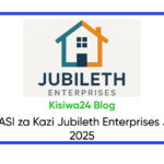 NAFASI za Kazi Jubileth Enterprises July 2025
