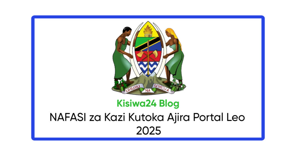 NAFASI za Kazi Kutoka Ajira Portal