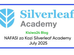 NAFASI za Kazi Silverleaf Academy July 2025