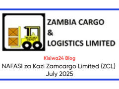 NAFASI za Kazi Zamcargo Limited (ZCL) July 2025