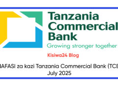 NAFASI za kazi Tanzania Commercial Bank (TCB) July 2025