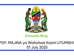 PDF: MAJINA ya Walioitwa Kazini UTUMISHI 01 July 2025 PDF: MAJINA ya Walioitwa Kazini UTUMISHI 01 July 2025