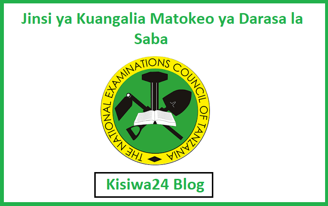 Jinsi ya Kuangalia Matokeo ya Darasa la Saba