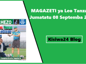 MAGAZETI ya Leo Tanzania Jumatatu 08 Septemba 2025