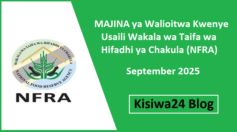 MAJINA ya Walioitwa Kwenye Usaili Wakala wa Taifa wa Hifadhi ya Chakula (NFRA)