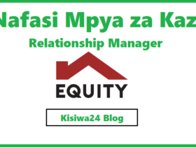 NAFASI 7 za Kazi Relationship Manager Kutoka Equity Bank Tanzania