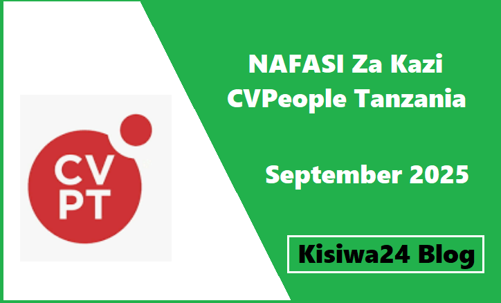 NAFASI Za Kazi CVPeople Tanzania September 2025