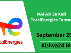 NAFASI Za Kazi TotalEnergies Tanzania September 2025