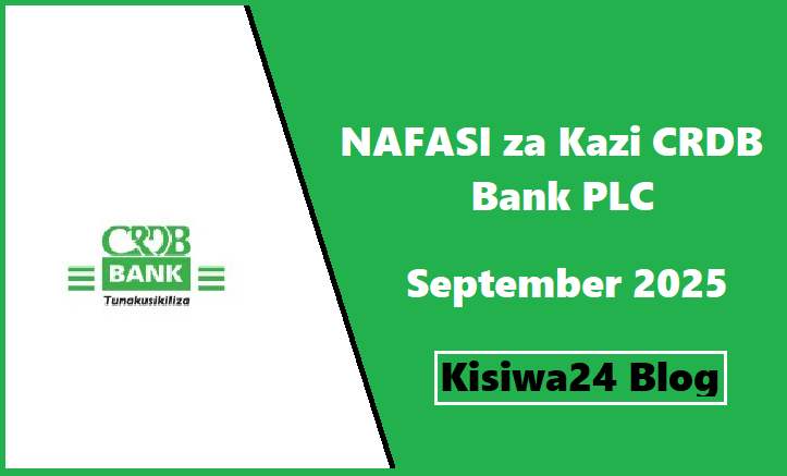 NAFASI za Kazi CRDB Bank PLC September 2025
