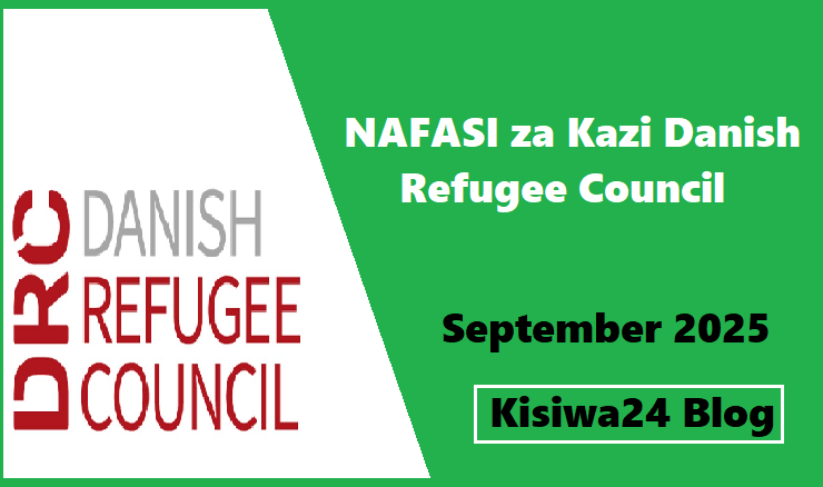 NAFASI za Kazi Danish Refugee Council September 2025