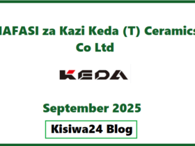 NAFASI za Kazi Keda (T) Ceramics Co Ltd September 2025