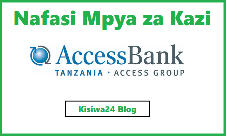 NAFASI za Kazi Kutoka Access Bank Tanzania