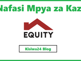 NAFASI za Kazi Kutoka Equity Bank Tanzania