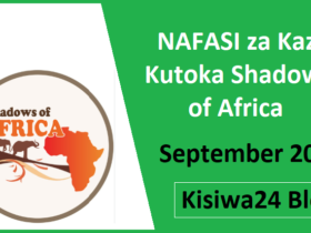 NAFASI za Kazi Kutoka Shadows of Africa September 2025