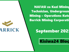 NAFASI za Kazi Mining Technician, Underground Mining – Operations Kutoka Barrick Mining Corporation September 2025