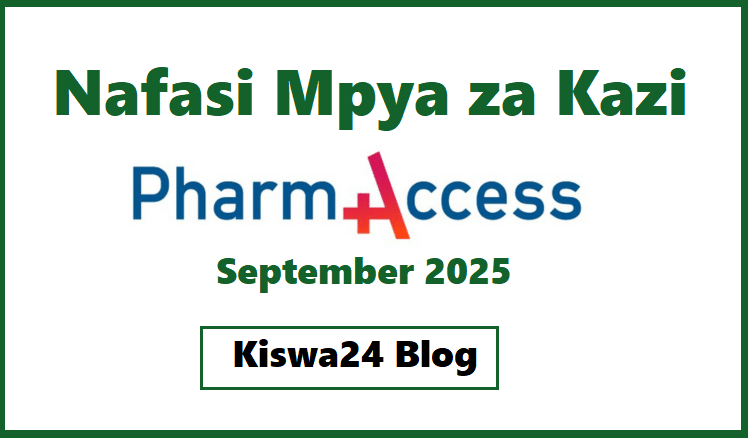 NAFASI za Kazi PharmAccess Tanzania September 2025