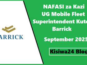 NAFASI za Kazi UG Mobile Fleet Superintendent Kutoka Barrick Mining Corporation September 2025