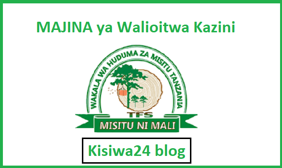 MAJINA ya Walioitwa Kazini Wakala Wa Huduma Za Misitu Tanzania (TFS)