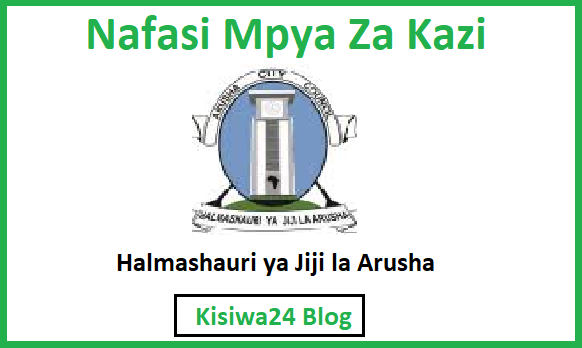 NAFASI za Kazi Halmashauri ya Jiji la Arusha